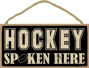 Hockey Spoken Here Wooden Sign