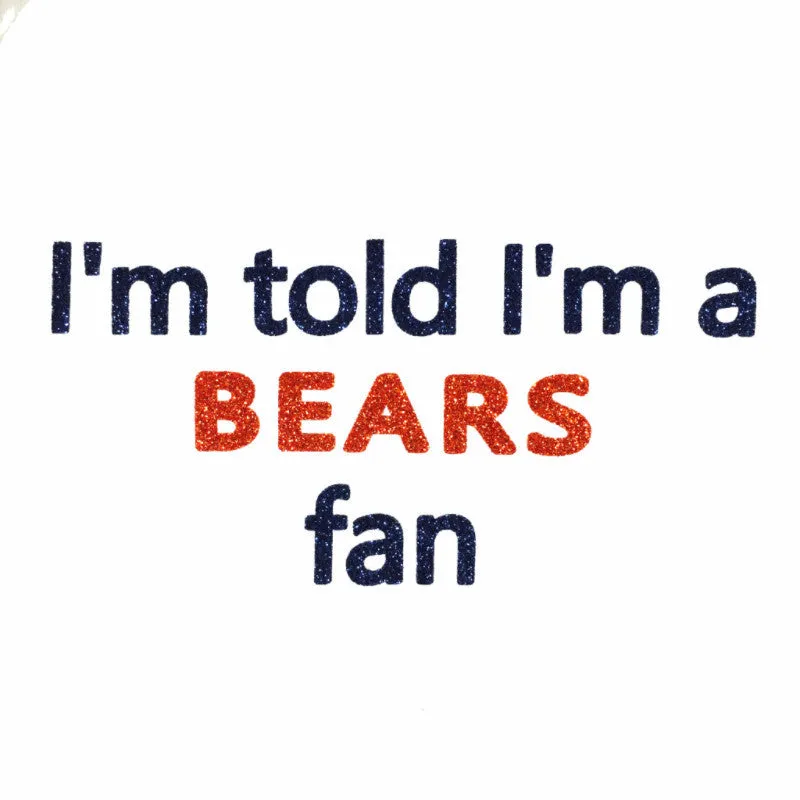 I'm Told I'm a BEARS Fan Glitter Onesie